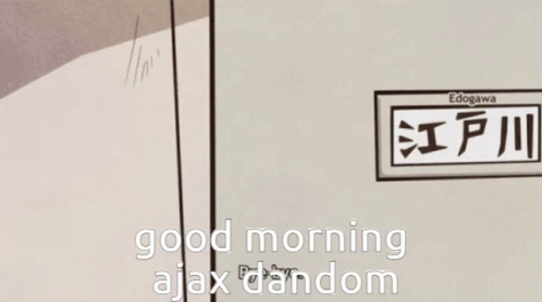 Ajax Dandom Good Morning Ajax Dandom GIF - Ajax Dandom Good Morning Ajax Dandom Bsd Wan GIFs