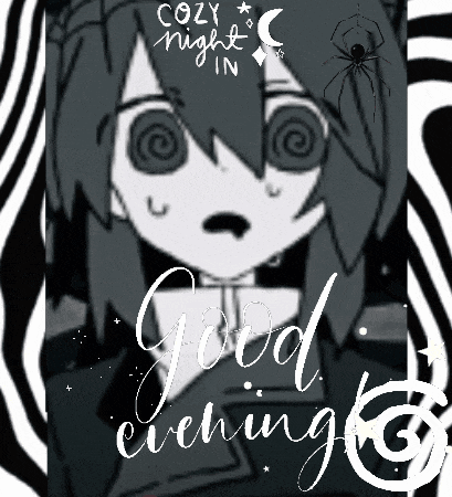 a black and white drawing of a girl with the words cozy night in good evening written on it