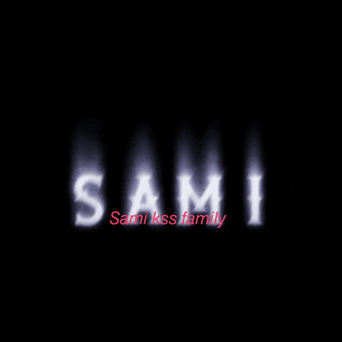 a dark background with the word sami kss family