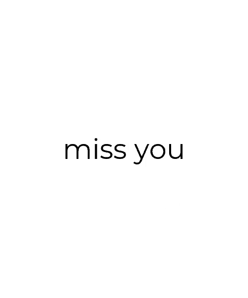 a white background with the words " miss you " on it