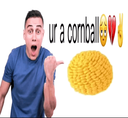 a man in a blue shirt points to a cornball with the words ur a cornball
