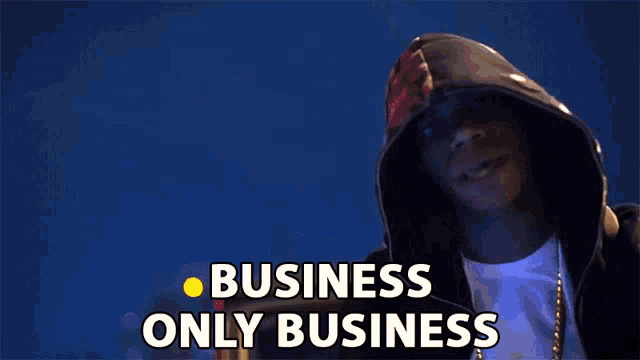 a man in a hooded jacket with the words business only business below him