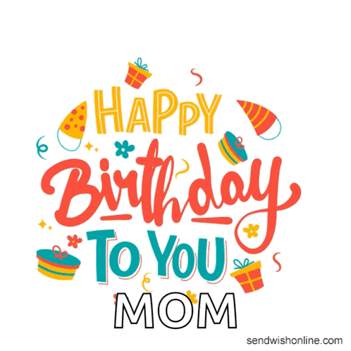 happy birthday to you mom with gifts and confetti
