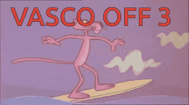 a cartoon of a pink panther riding a surfboard with the words vasco off 3 written above him