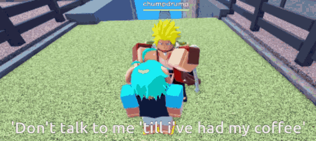 a video game character says " do n't talk to me till i ve had my coffee "