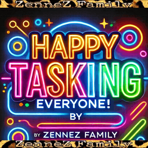 a neon sign says happy tasking everyone by zennez family