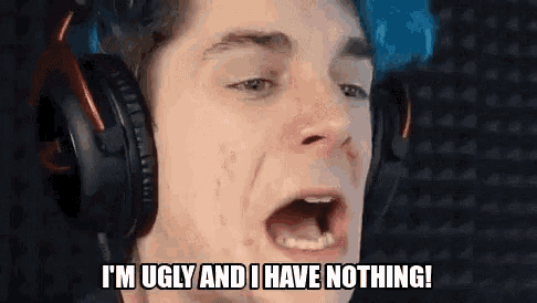 a man wearing headphones says i 'm ugly and i have nothing
