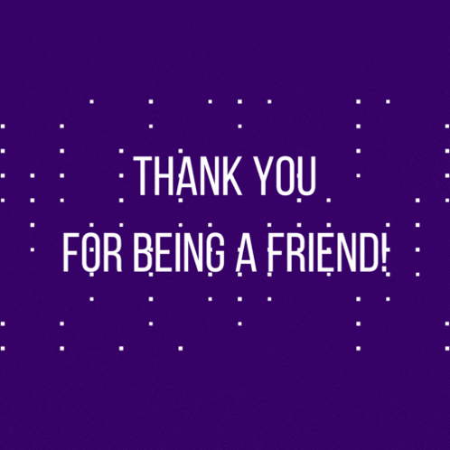 Thank You For Being A Friend Appreciation GIF - Thank You For Being A Friend Appreciation Thank You GIFs