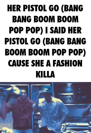 Her Pistol Go I Said Her Pistol Go GIF - Her Pistol Go I Said Her Pistol Go Cause She'S A Fashion Killa GIFs