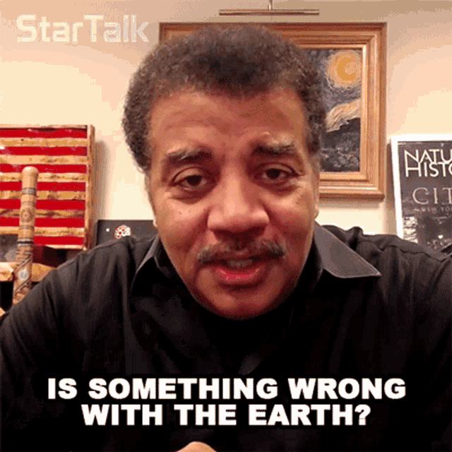 Is Something Wrong With The Earth Neil Degrasse Tyson GIF - Is Something Wrong With The Earth Neil Degrasse Tyson Startalk GIFs