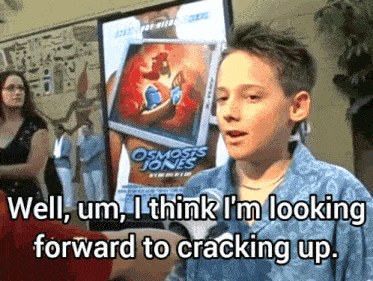 a young boy says well um i think i 'm looking forward to cracking up in front of a poster for osmosis jones