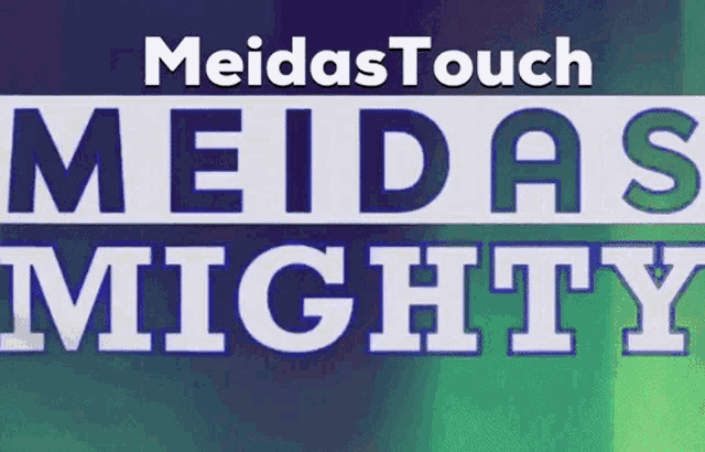 a sign that says meidas touch meidas mighty on it