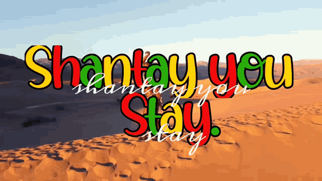 a sign that says shantay you stay on it