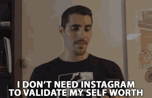 I Dont Need Instagram To Validate My Self Worth Rudy Ayoub GIF - I Dont Need Instagram To Validate My Self Worth Rudy Ayoub I Dont Need An Online Presence GIFs