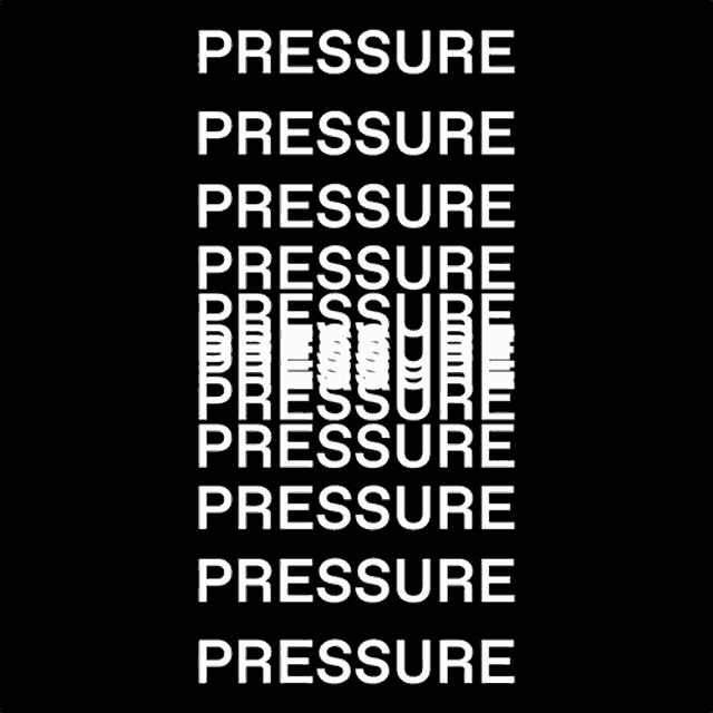 a black background with white text that says pressure on it