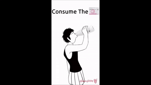 a black and white drawing of a woman drinking from a bottle with the words consume the above her