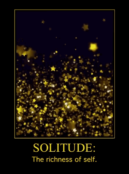 a black poster with gold stars and the words solitude the richness of self