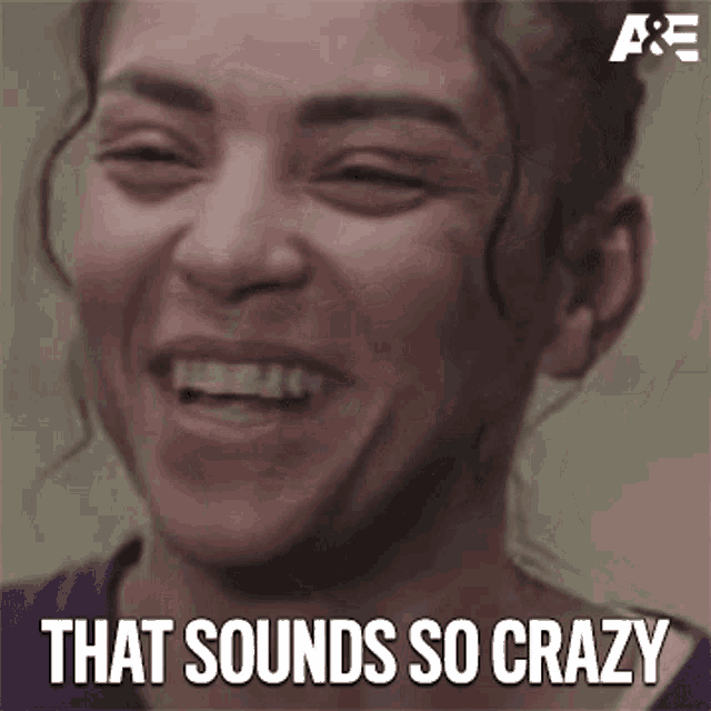 a woman is smiling with the words `` that sounds so crazy '' written next to her .