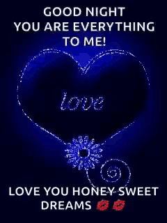 a blue heart with the words good night you are everything to me