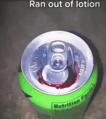 a can of soda with a hole in it and the words ran out of lotion on the bottom .