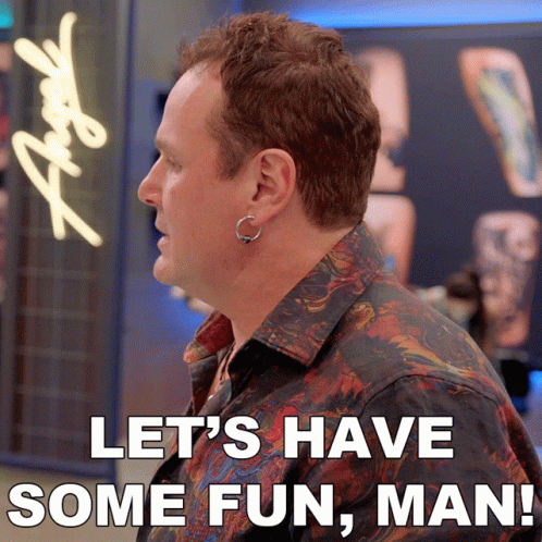 Lets Have Some Fun Man Steve GIF - Lets Have Some Fun Man Steve Ink Master GIFs