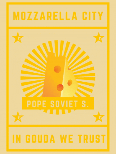 a poster that says mozzarella city pope soviet s