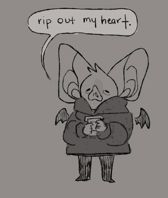 a drawing of a bat with a speech bubble that says " rip out my heart "