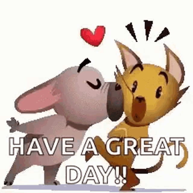 two cartoon animals kissing each other with the words `` have a great day ! ''