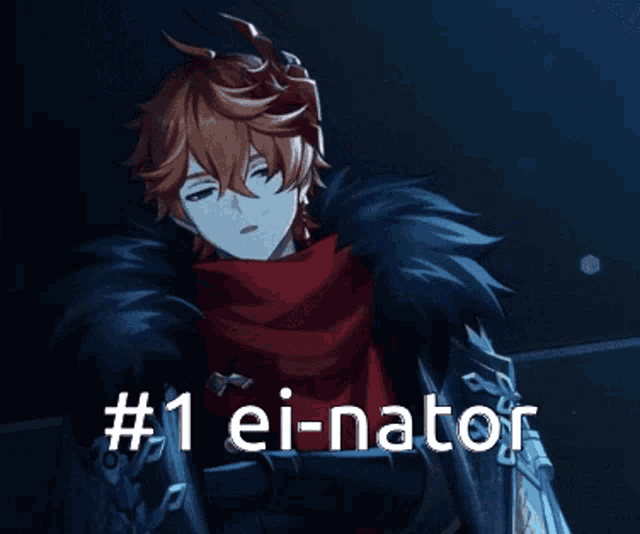 a picture of a anime character with # 1 ei-nator written below him