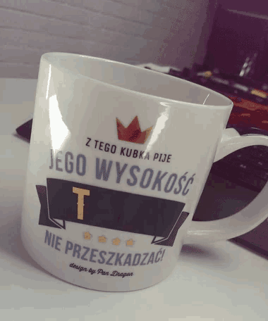 a white coffee mug that says z tego kuba pije jego wysokosc t nie przeszkadzac