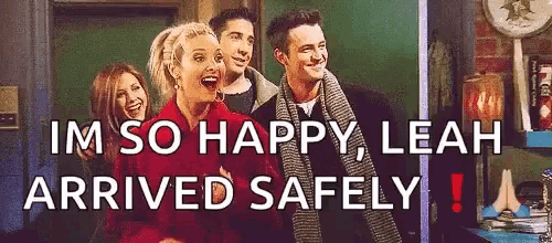 a group of people standing next to each other with the words " im so happy leah arrived safely "