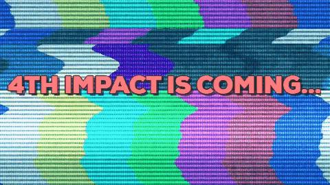 the words 4th impact is coming on a colorful background