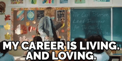 Funemployed - "My Career Is Living. And Loving." GIF