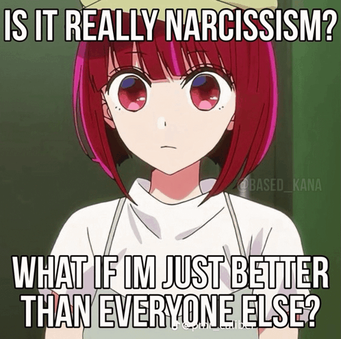 a picture of a girl with red hair and a caption that says " is it really narcissism what if im just better than everyone else "