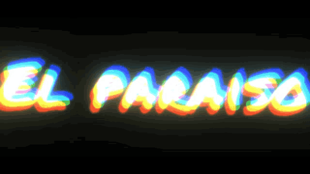 the word el paraiso is glowing in a rainbow of colors