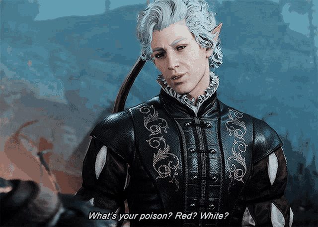 a video game character is asking what 's your poison red or white