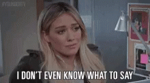 Dunno What To Say Hilary Duff GIF - Dunno What To Say Hilary Duff GIFs