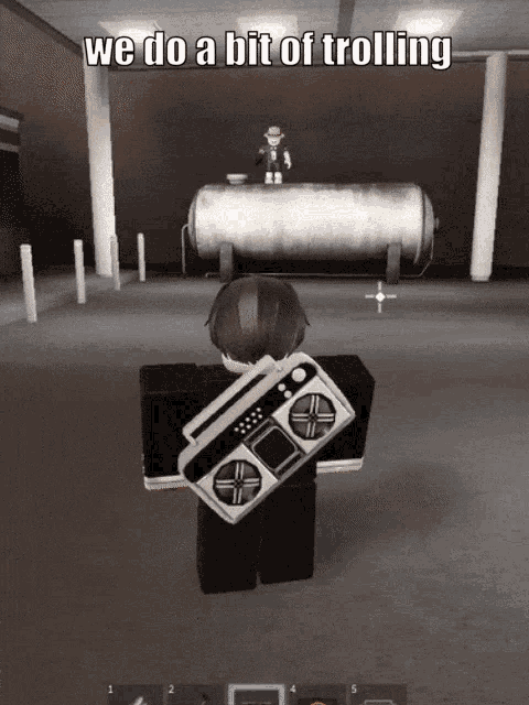 a person in a video game holding a boombox that says we do a bit of trolling on it