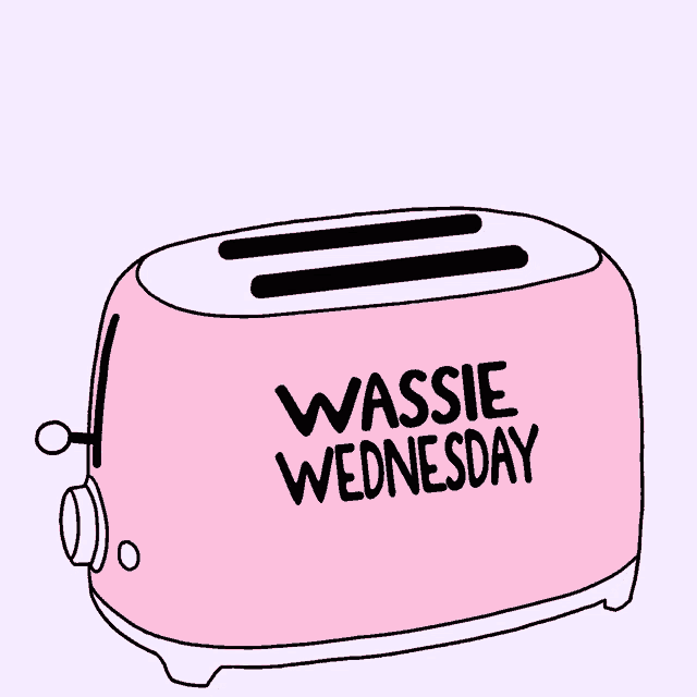 a pink toaster that says wassie wednesday