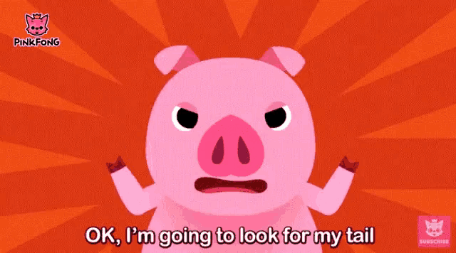 a cartoon pig with the words ok i 'm going to look for my tail