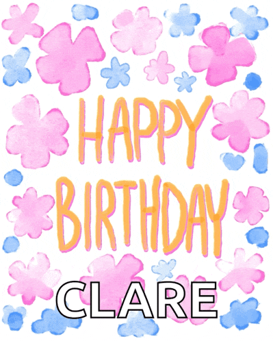 a birthday card for clare with pink and blue flowers