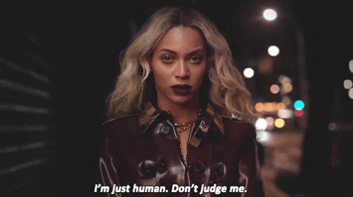 Beyonce Im Just Human GIF - Beyonce Im Just Human Dont Judge Me GIFs
