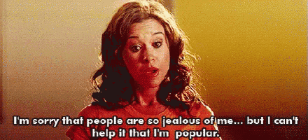 a woman is saying i 'm sorry that people are so jealous of me ...