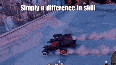 a screenshot of a video game with the words simply a difference in skill at the top