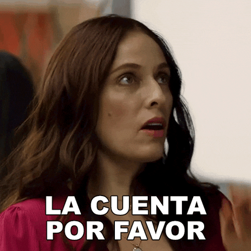 a woman with a surprised look on her face says la cuenta por favor in spanish