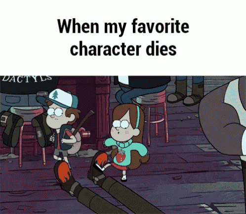 a cartoon scene with the words when my favorite character dies at the bottom