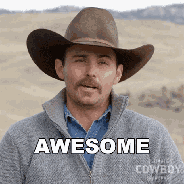 a man wearing a cowboy hat and a sweater says awesome