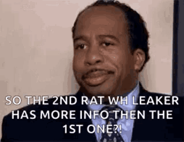 a man in a suit and tie is talking about the 2nd rat who leaker has more info then the 1st one .