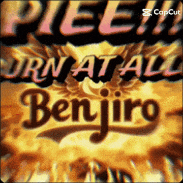 the name benjiro is on a poster with flames behind it