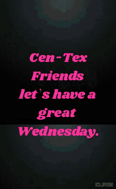 a colorful poster says cen-tex friends let 's have a great wednesday